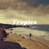 Bleezy - Tropics - Single